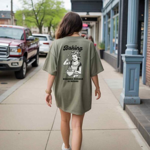 Funny Baking Shirt for Women – “Baking… Because Murder Is Wrong” – Oversized Comfort Colors T-Shirt – Sarcastic Baker Gift – Cute Pastry Lover Tee - Image 4